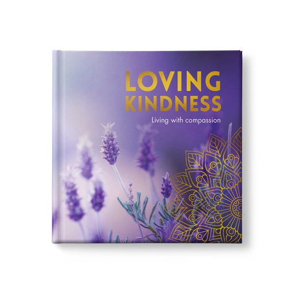 Loving Kindness: Living With Compassion