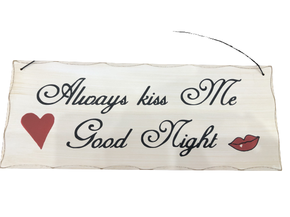 'Always Kiss Me Goodnight' Sign